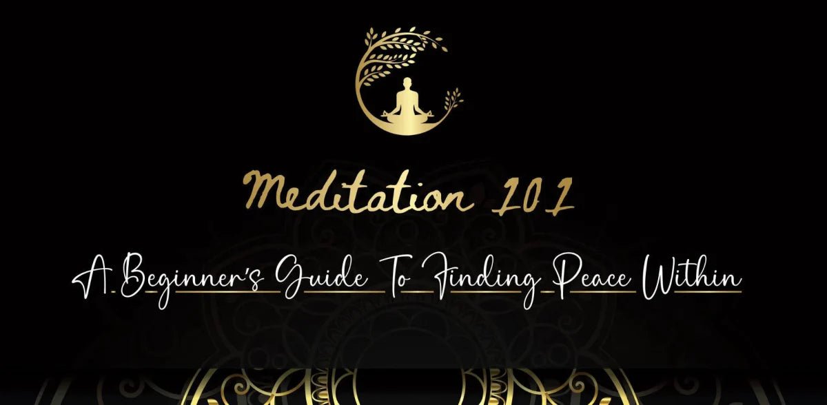 Meditation 101: A Beginner's Guide to Finding Peace Within - Crystals & Reiki